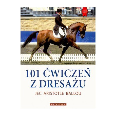 B. Jec Aristotele "101 ćwiczeń z dresażu" Galaktyka