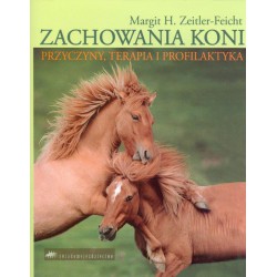 M. Zeitler-Feicht "Zachowanie koni - przyczyny, terapia i profilaktyka" Akademia Jeździecka