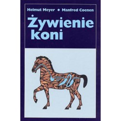 H. Meyer, M. Coenen "Żywienie koni" Akademia Jeździecka